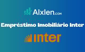 Empréstimo Imobiliário Inter: Veja tudo o que você precisa saber