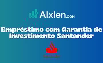 Empréstimo com Garantia de Investimento Santander: Veja tudo o que você precisa saber