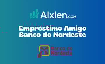Empréstimo Amigo Banco do Nordeste: Veja tudo o que você precisa saber