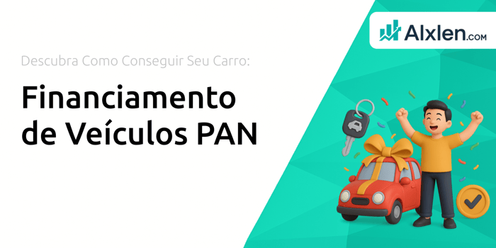 Financiamento de Veículos PAN: Descubra Como Conseguir Seu Carro