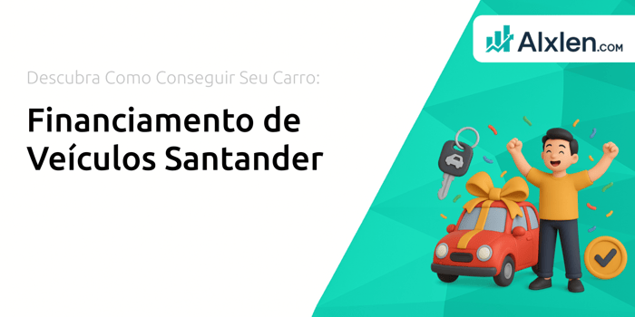 Financiamento de Veículos Santander: Descubra Como Conseguir Seu Carro